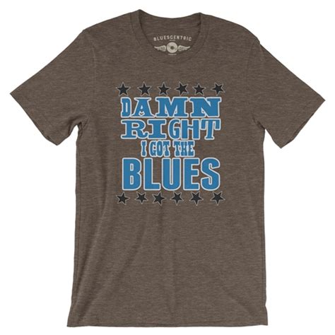Damn Right Ive Got The Blues T Shirt Lightweight Vintage Style