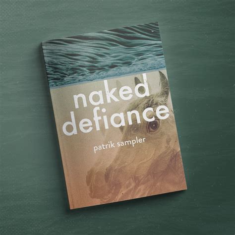 Announcing Naked Defiance By Patrik Sampler April New Star Books News