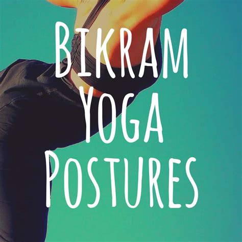 All Bikram Yoga Postures Explained For Beginners Socially Scared