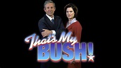TV Time - That's My Bush! (TVShow Time)
