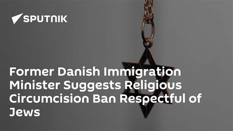 Former Danish Immigration Minister Suggests Religious Circumcision Ban