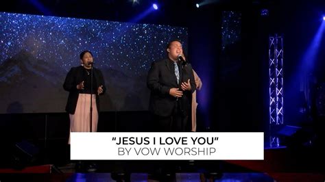 Jesus I Love You Victory Outreach Whittier Worship Youtube