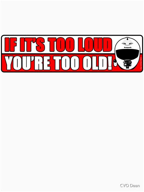 If Its Too Loud Youre Too Old T Shirt By Ukbiker Redbubble