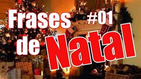 Que aquele sonho de criança finalmente se realize nos próximos 365 dias. Belas Frases De Natal # 01 FELIZ NATAL E PRÓSPERO ANO NOVO - YouTube