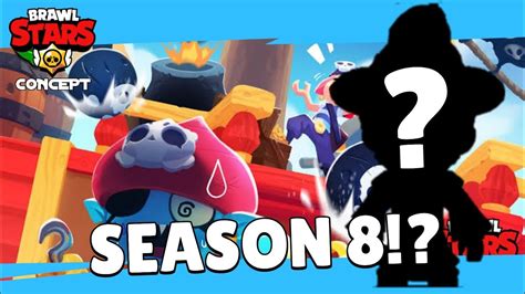 Brawl Stars Brawl Talk Season 8 New Brawler New Skins And More Concept Youtube