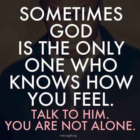 Talk To Him How Are You Feeling I Love You God Quotes About God