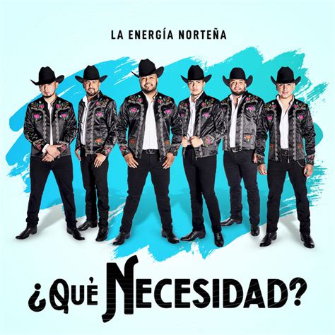 ¿qué Necesidad Single By La Energia Nortena Spotify
