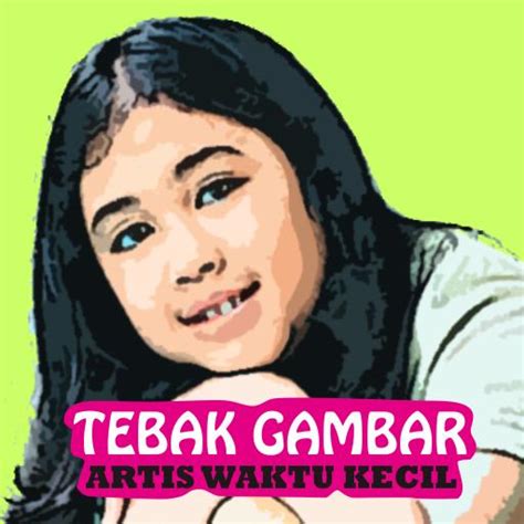 Tebak Artis Waktu Kecil Apk For Android Download