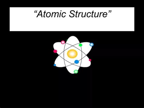 Ppt “atomic Structure” Powerpoint Presentation Free Download Id
