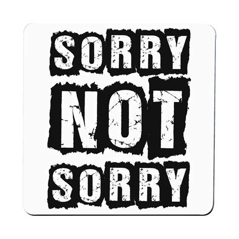 Sorry Not Sorry Funny Slogan Coaster Drink Mat Graphic Gear