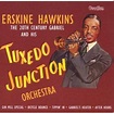 Tuxedo junction - Erskine Hawkins - CD album - Achat & prix | fnac