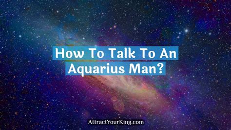 How To Talk To An Aquarius Man Attract Your King