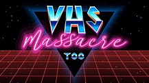 VHS Massacre Too (2020) - FilmNerd