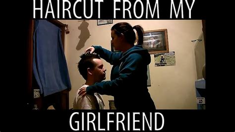 Haircut From My Girlfriend Hd High Definition Video Youtube