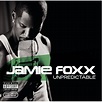Unpredictable - Jamie Foxx | Release Info | AllMusic