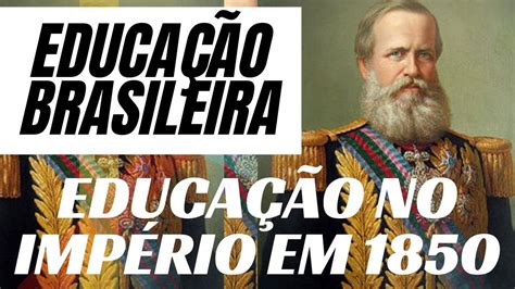 Educação No Periodo Imperial