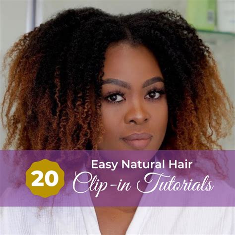 20 Easy Natural Hair Clip In Tutorials For Instant Transformation