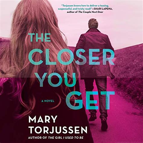 the closer you get by mary torjussen audiobook books before it s news
