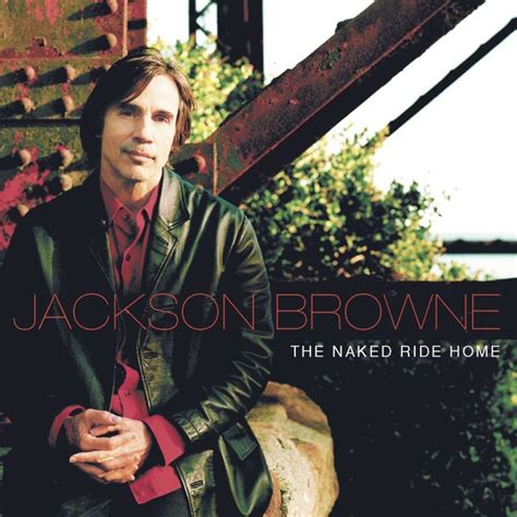 Classic Album Review Jackson Browne The Naked Ride Home Tinnitist