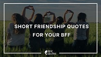 Short Friendship Quotes and Captions For Your BFF