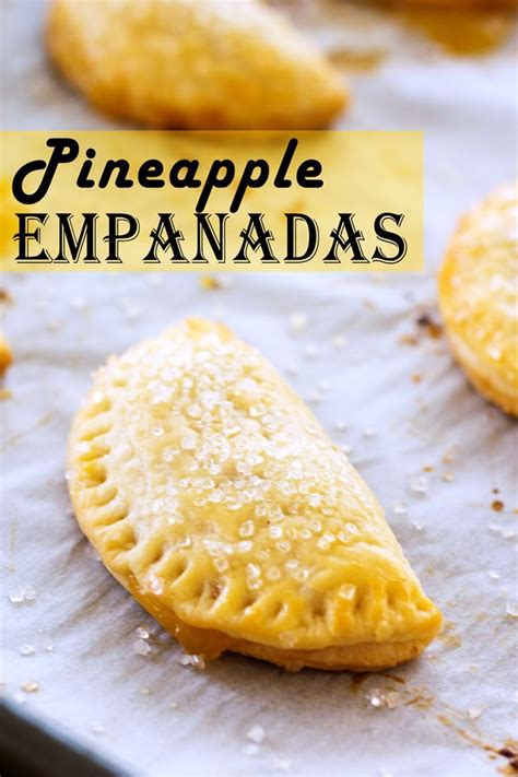 Pineapple Empanadas Sweet Empanadas Recipe Easy Empanadas Recipe