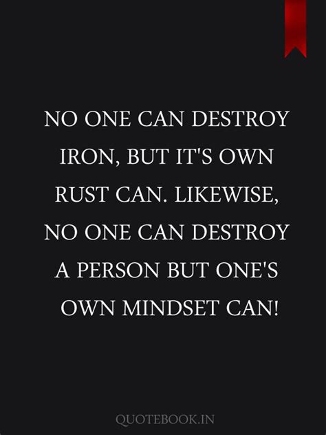 No One Can Destroy Iron But Its Own Rust Can Likewise No One Can