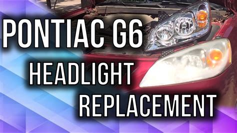 Pontiac G6 Headlight Replacement Youtube