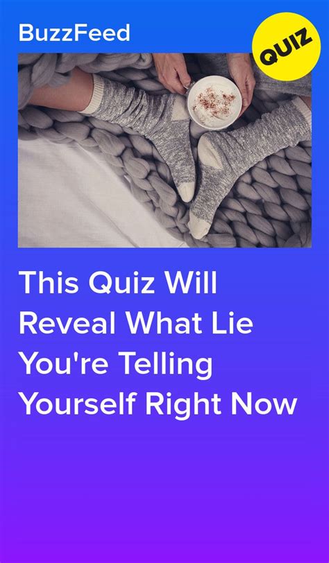 This Quiz Will Reveal What Lie Youre Telling Yourself Right Now