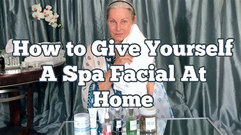 How To Give Yourself A Spa Facial At Home Youtube