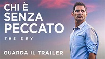 CHI È SENZA PECCATO - THE DRY - Trailer Ufficiale - Dall'11 Novembre al ...
