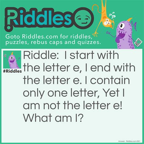 What Begins With E And Ends With E But Only Has One Letter Riddle