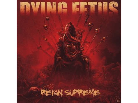 Dying Fetus Reign Supreme Cd Dying Fetus Auf Cd Online Kaufen