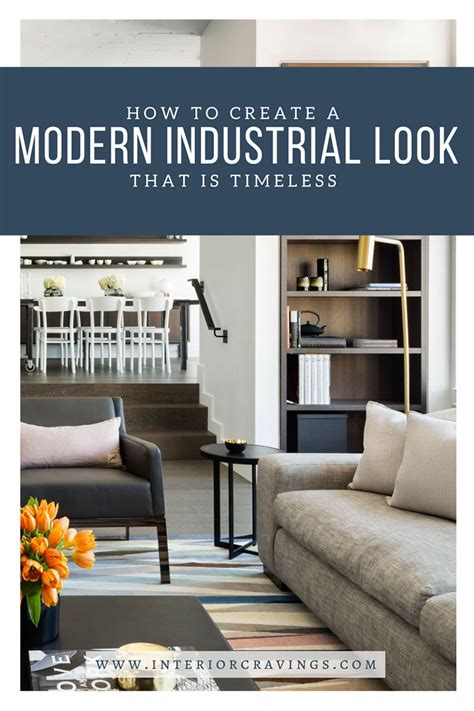 How To Create A Modern Industrial Look That Is Timeless Interior