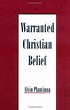 Warranted Christian Belief: Alvin Plantinga; by David | Christian ...
