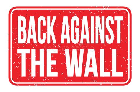 Back Against The Wall Words On Red Rectangle Stamp Sign Stock