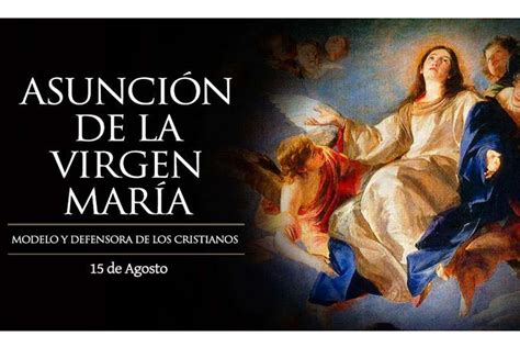 Hoy La Iglesia Celebra La Asunci N De La Virgen Mar A Modelo Y