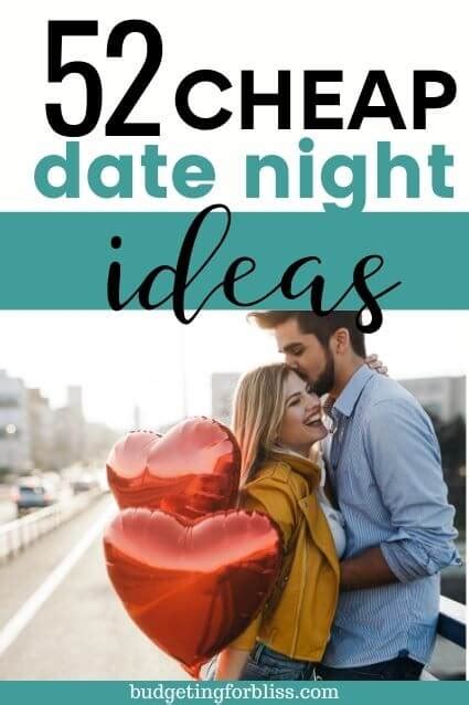 52 Date Night Ideas On A Budget Budgeting For Bliss