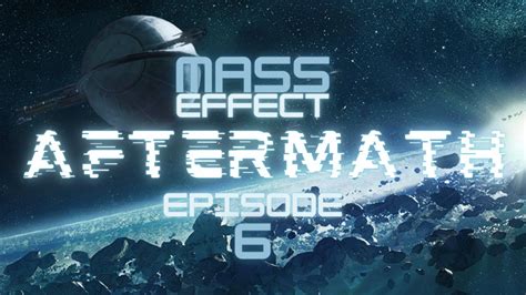 Mass Effect Aftermath Episode 6 A Dandd 5e Mass Effect Space Opera