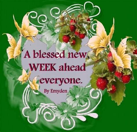 A Blessed New Week Ahead Everyone Pictures Photos And Images For
