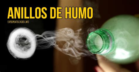 Experimentos Caseros C Mo Hacer Anillos De Humo