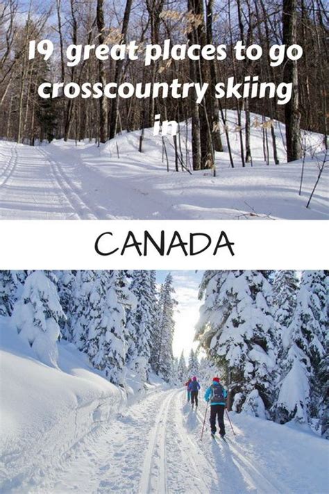 19 Great Places To Go Cross Country Skiing In Canada Cross Country