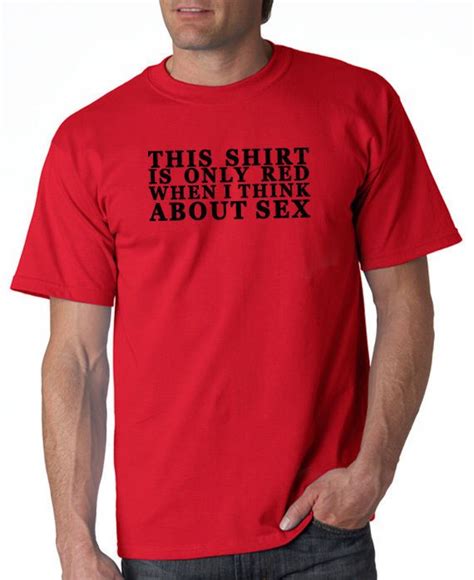 T Shirt Is Red When I Think About Sex Funny S Xl Ebay