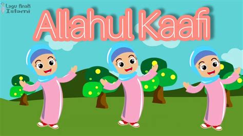 Allahul Kaafi Lagu Anak Islami Youtube