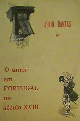 Bibliographias J Lio Dantas O Amor Em Portugal No S Culo Xviii