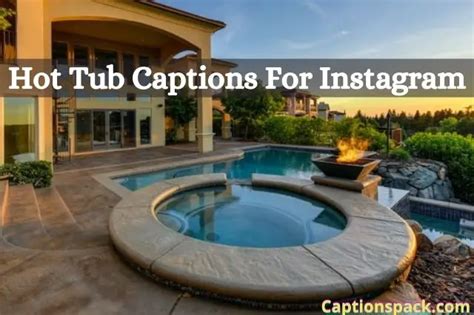 Hot Tub Captions For Instagram Captions Cute Viral