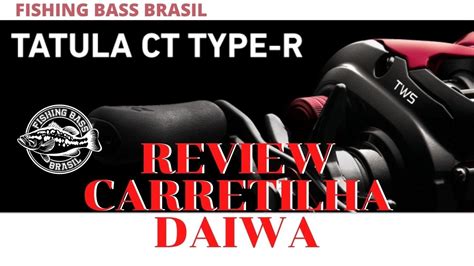 Carretilha Daiwa Tatula Ct Type R Review Youtube