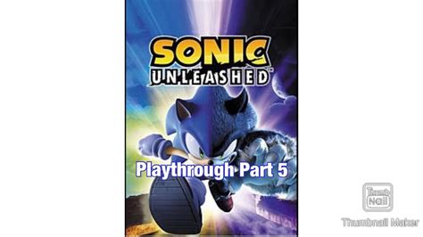 Sonic Unleashed Xbox 360 Playthrough Part 5 Youtube