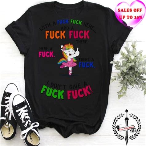 [ Unicorn Clothes For Adults] Unicorn With A Fuck Fuck Here And A Fuck Fuck Fuck There By Luck