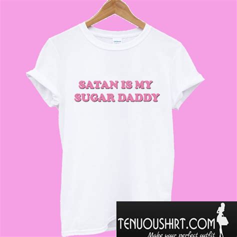 satan is my sugar daddy t shirt