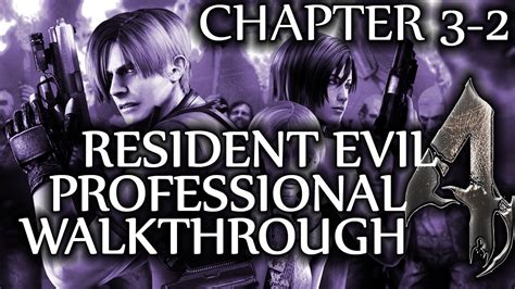 Resident Evil 4 Walkthrough Professional - Chapter 3-2 [New Game, No Damage] - YouTube